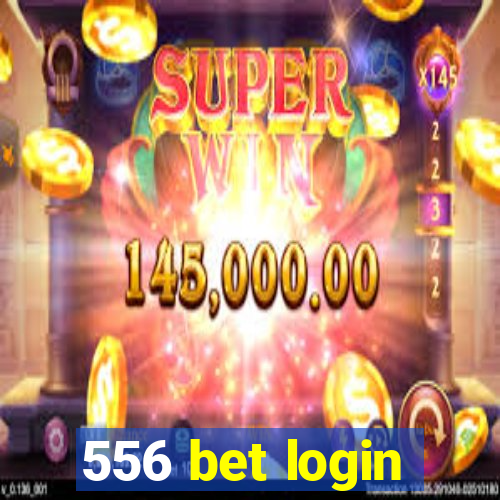 556 bet login